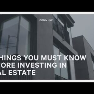 5 THINGS YOU MUST KNOW BEFORE INVESTING IN REAL ESTATE
