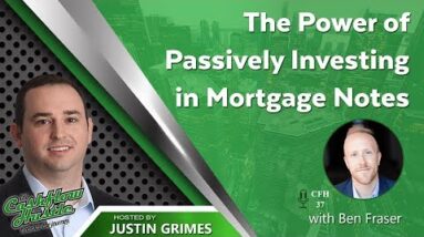 The Vitality of Passively Investing in Mortgage Notes with Ben Fraser