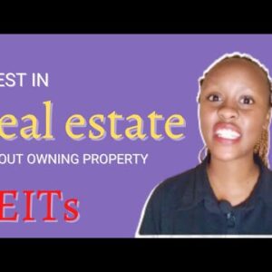 Make investments in accurate estate without owning property| REITs in Kenya