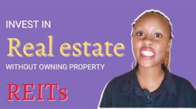 Make investments in accurate estate without owning property| REITs in Kenya