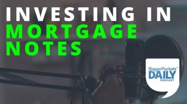 5 Programs for Investing in Exact Property Mortgage Notes | Day after day Podcast