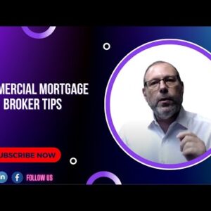 Commercial Mortgage Broker Tips |  Tips for Commercial Mortgage Brokers