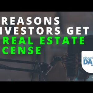 8 Causes Neat Patrons Gain their Real Property License | Day-to-day Podcast 175