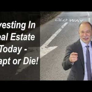 Investing In Precise Estate Nowadays – Adapt or Die!