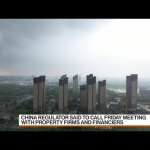 China Regulator to Preserve Assembly With Property Developers, Financiers