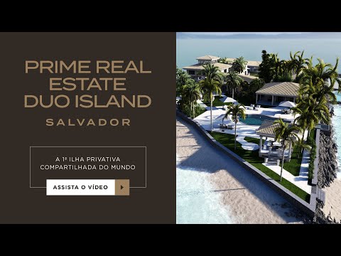 Top True Property Duo Island (Salvador) – A 1ª ilha privativa compartilhada compose mundo