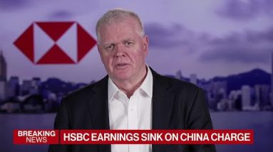 HSBC CEO on Sinking Profit, China Economy, Real Estate